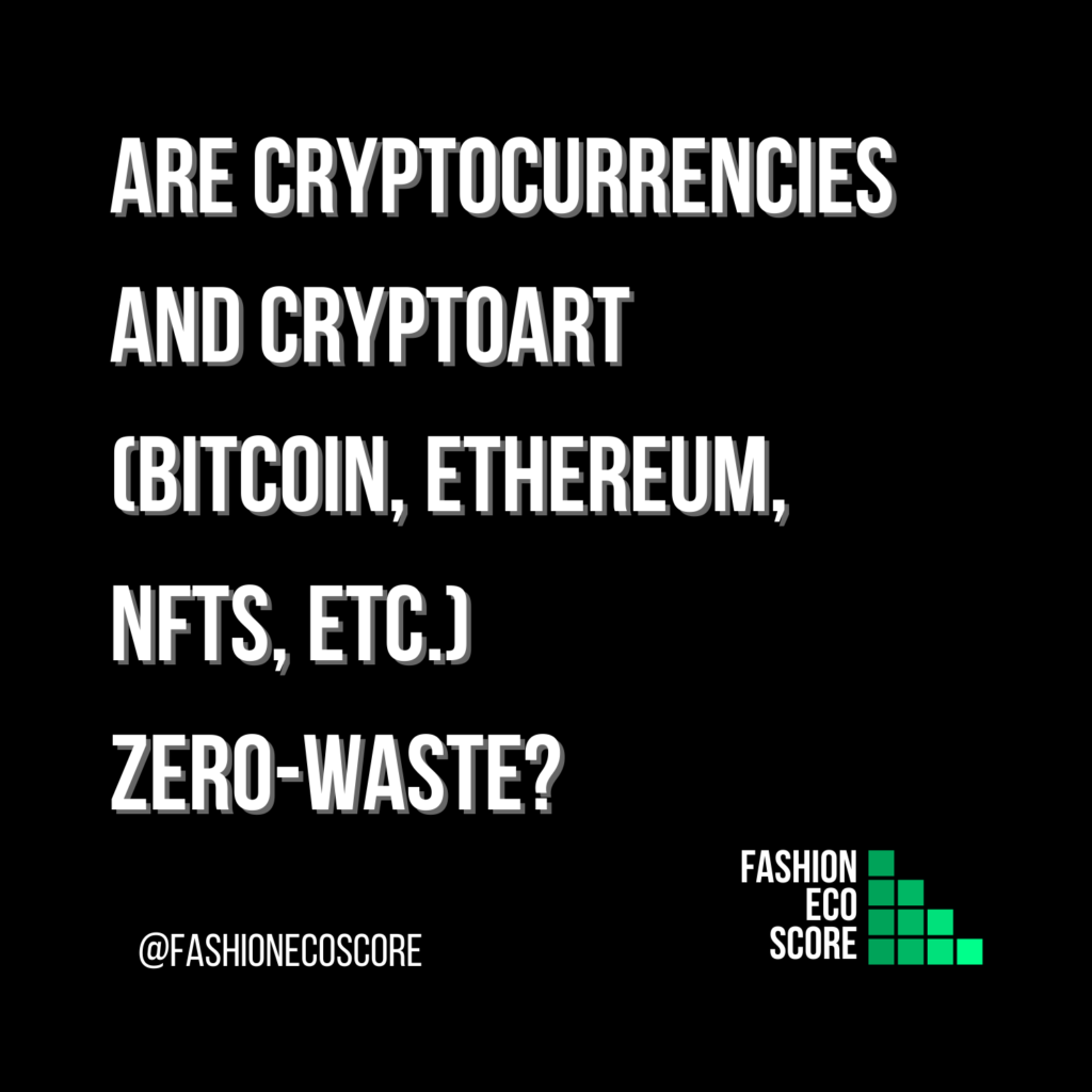 Are cryptocurrencies and cryptoart (bitcoin, ethereum, NFTs, etc.) Zero-Waste?